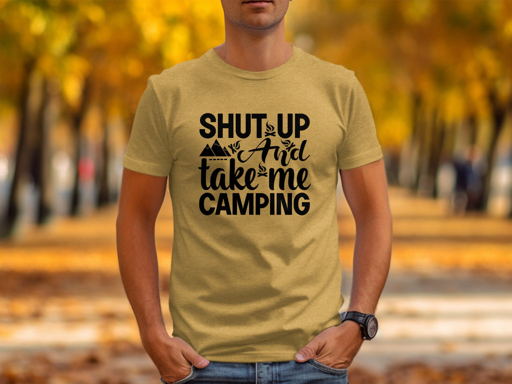 Shut Up And Take Me Camping Graphic Design T-Shirt