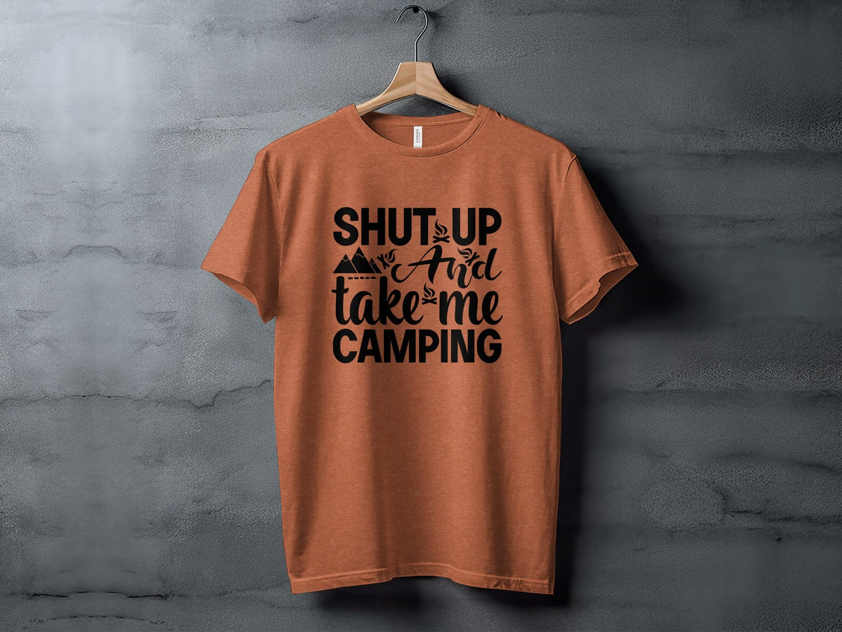 Shut Up And Take Me Camping Graphic Design T-Shirt