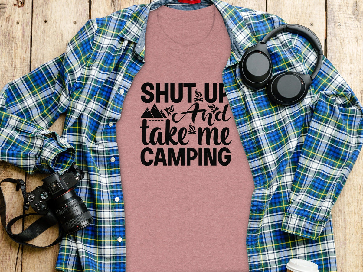 Shut Up And Take Me Camping Graphic Design T-Shirt