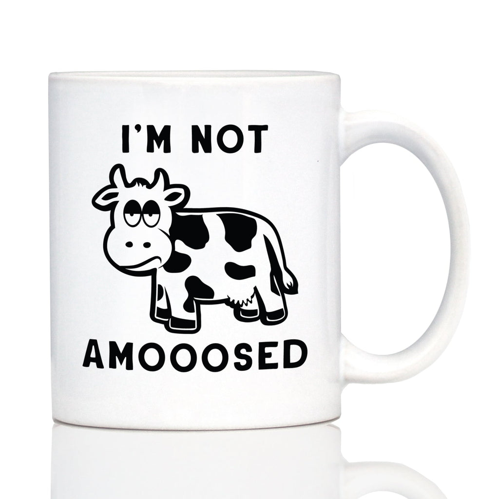 Not Amooosed - Cow Coffee Mug - Funny Cow Gifts and Decor