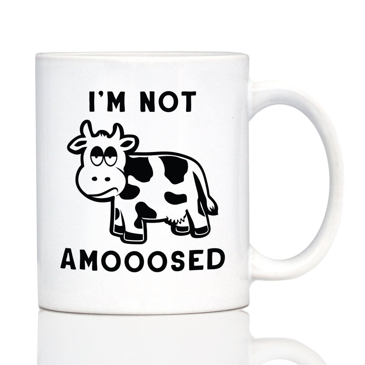 Not Amooosed - Cow Coffee Mug - Funny Cow Gifts and Decor