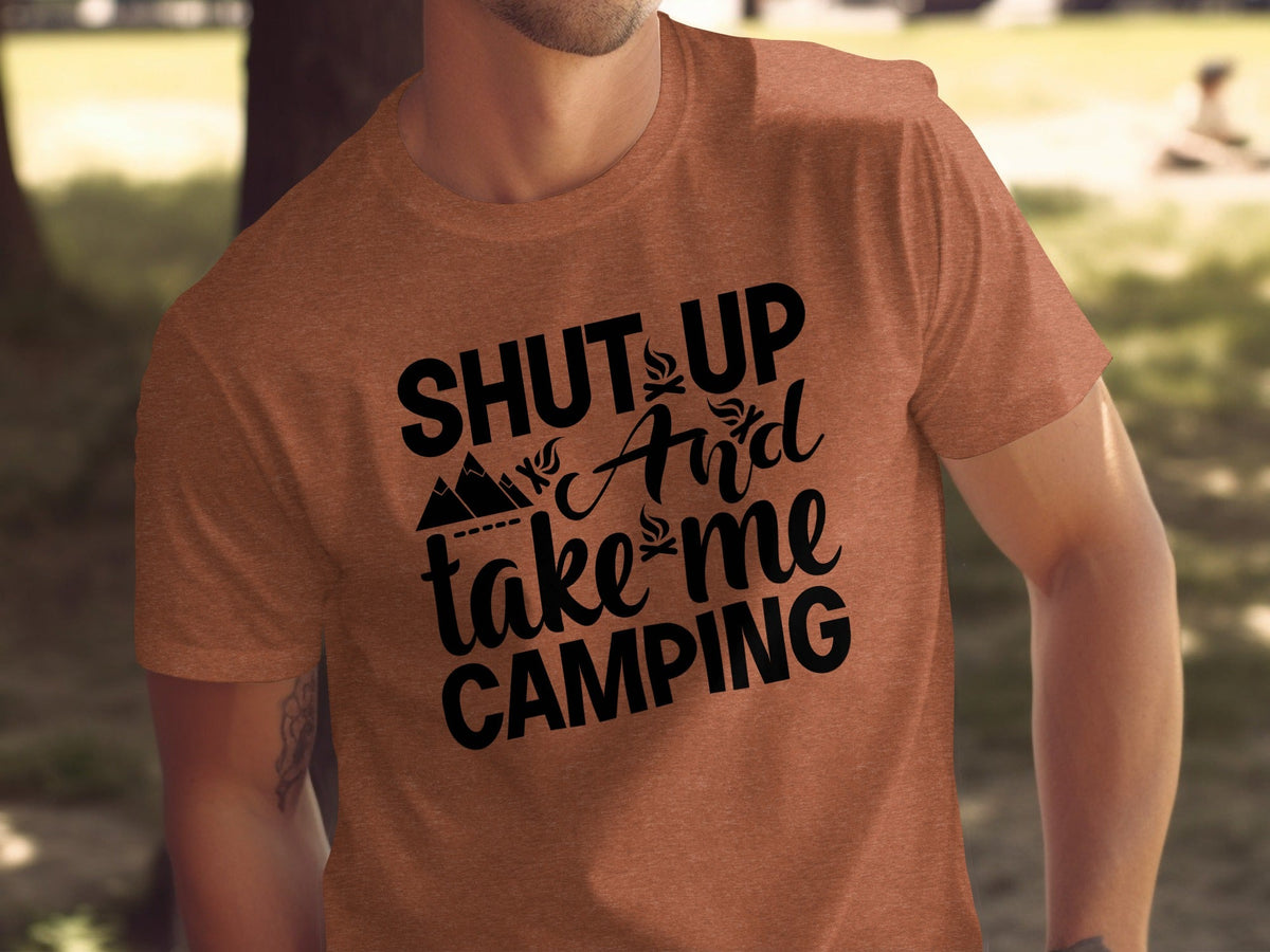 Shut Up And Take Me Camping Graphic Design T-Shirt