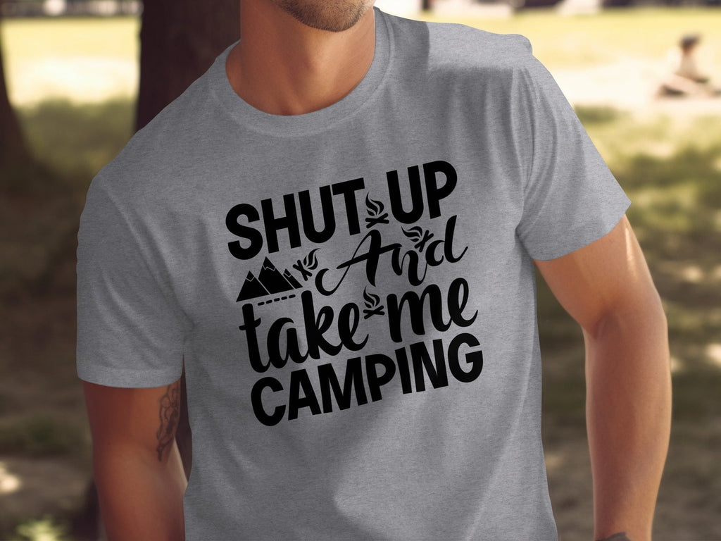 Shut Up And Take Me Camping Graphic Design T-Shirt