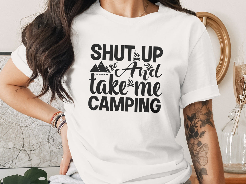 Shut Up And Take Me Camping Graphic Design T-Shirt